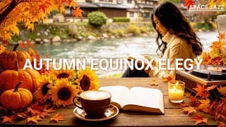 AUTUMN EQUINOX ELEGY