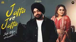 Jatta Ve Jatta - Inder Nagra | Gurlez Akhtar | New Punjabi Songs 2025