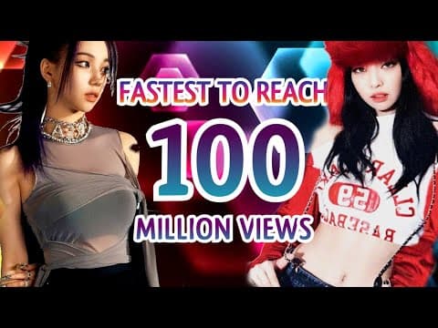 FASTEST VIDEOS TO REACH 100 MILLION VIEWS BY K-POP ARTISTS OF ALL TIME by HopeKpop - Album Art