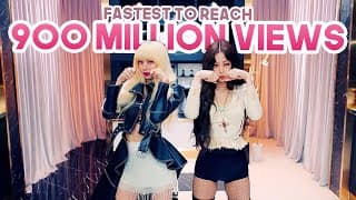 FASTEST KPOP GROUPS VIDEOS TO REACH 900 MILLION VIEWS