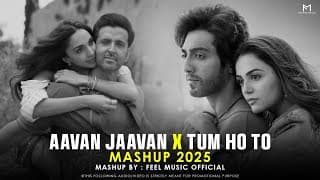 Aavan Jaavan X Tum Ho To | Love Mashup | | Romantic Vibe Mashup 2025