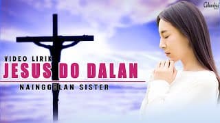 Nainggolan Sister - Jesus Do Dalan