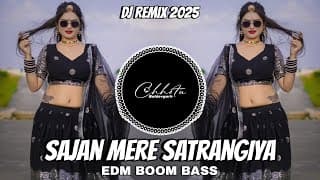 Sajan Mere Satrangiya - Daler Mehndi | Old Hindi Dj Song | Edm Trance Drop Mix |Dj Chhotu Baldevgarh