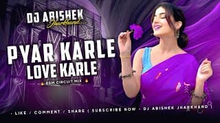 Pyar Karle Tani Love Karle - Nagpuri Dj Remix | EDM CIRCUIT MIX |