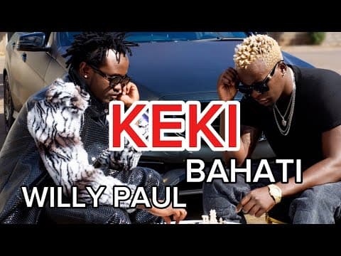 Willy Paul x Bahati - Keki - by Willy Paul Thee Pozze - Album Art