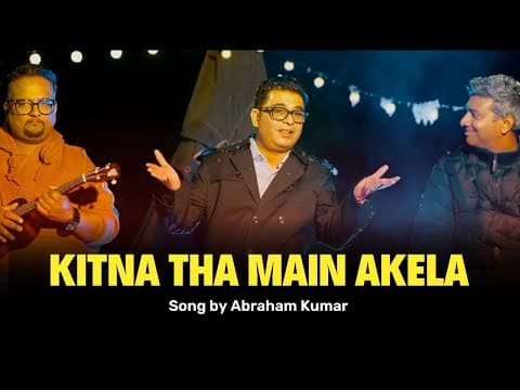 Kitna tha Mein Akela | | Abhilasha | Hindi Christian Song by Abraham Kumar - Album Art