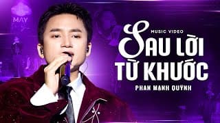 Sau Lời Từ Khước - Phan Mạnh Quỳnh | | Mây Sài Gòn