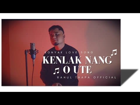 Kenlak Nang O Ute | Cover | Konyak Love Song | @hentokkonyak-officialchann4568 by Rahul Thapa - Album Art