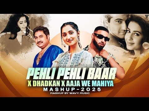 Pehli Pehli Bar X Dhadkan X Aja We Mahiya Mashup | Imran Khan | Mani Chopra | LovMashup | by WAVY Music - Album Art