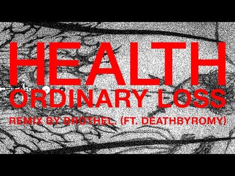 :: ORDINARY LOSS :: FT. DEATHBYROMY by HEALTH - Album Art