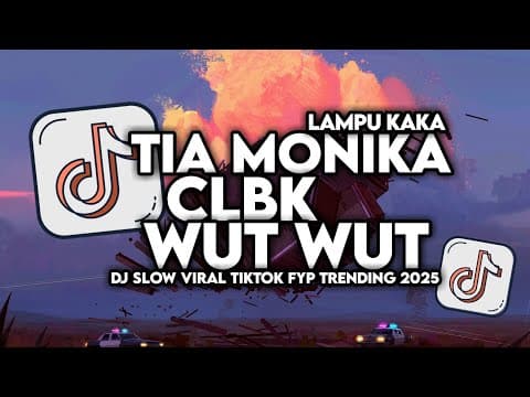 DJ TIA MONIKA X CLBK X WUTWUT X LAMPU KAKA SLOW VIRAL TIKTOK FULL SONG MAMAN FVNDY 2025 by Maman Fvndy Rmx - Album Art