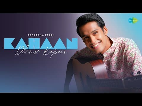 Kahaan | | Dhruv Kapoor | Indie | Saregama Fresh by Saregama Music - Album Art