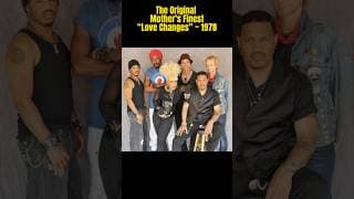 The Original by “Mother’s Finest” in 1978 “Love Changes” #rnbhistory