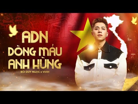 ADN DÒNG MÁU ANH HÙNG - x VIAM | LYRICS | Sau lưng ta là Tổ Quốc Việt Nam by Bùi Duy Ngọc - Album Art