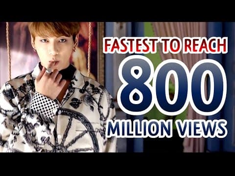 FASTEST VIDEOS TO REACH 800 MILLION VIEWS BY K-POP ARTISTS by HopeKpop - Album Art