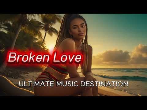 Broken Love – | Reggae by Ultimate music destination - Album Art