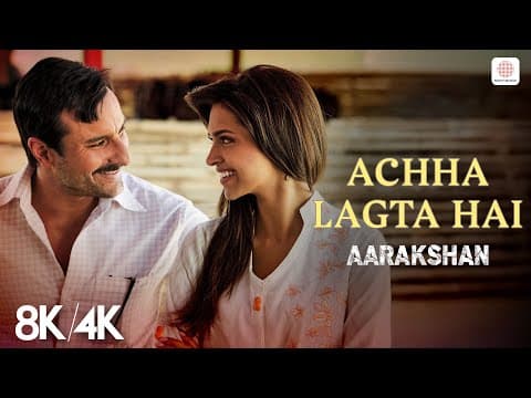Achha Lagta Hai - 8K/4K | Saif, Deepika | Mohit Chauhan | Shreya Ghoshal | Aarakshan by Sony Music India - Album Art