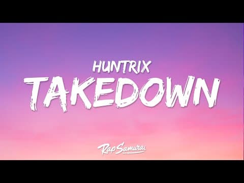 Huntrix - Takedown KPop Demon Hunters by Rap Samurai - Album Art