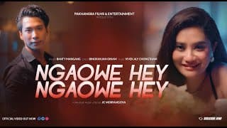 Ngaowe Hey Ngaowe Hey || Chirom Naoba || Soma Laishram || Banti Mangang ||