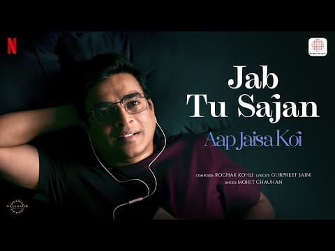 Jab Tu Sajan | Aap Jaisa Koi | R. Madhavan, Fatima Sana Shaikh | Rochak Kohli,Mohit Chauhan,Gurpreet by Sony Music India - Album Art