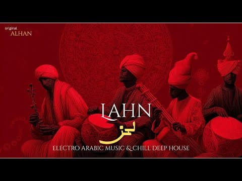 Lahn | لحن – New Arabic Deep House & Deep House Arabic Song by Alhan Music - Album Art