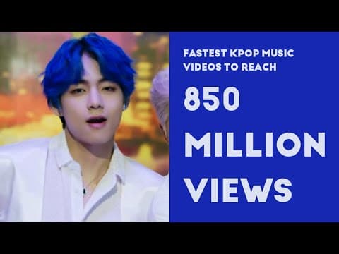 FASTEST KPOP VIDEOS TO REACH 850 MILLION VIEWS by octopops - Album Art