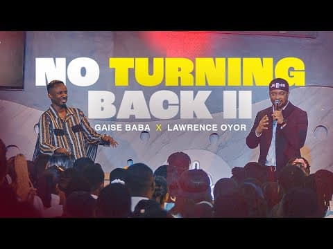 NO TURNING BACK II | & LAWRENCE OYOR @LawrenceOyor by Gaise Baba - Album Art