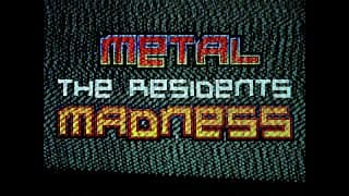 The Residents Metal Madness