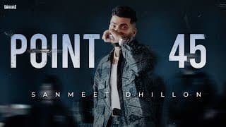 Point 45 - Sanmeet Dhillon | Its Vibee | | Latest Punjabi Song 2025