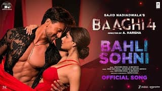 Bahli Sohni | Baaghi 4 | Tiger S, Harnaaz | Badshah,Mani,Nikhita | Farah K,Sajid N,A. Harsha