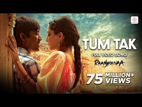 Tum Tak - Full Song | Raanjhanaa | Dhanush | Sonam Kapoor | A. R. Rahman by Sony Music India - Album Art