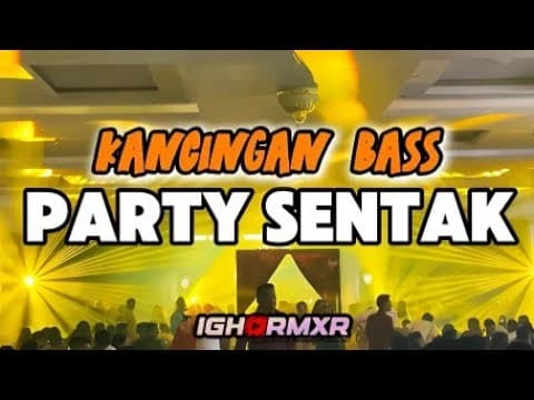 PARTY SENTAK🔥 KANCINGAN FULL DROP🍊 IGHO RMXR 2025 by 𝙄𝙂𝙃𝙊 𝙍𝙈𝙓𝙍 𝙊𝙛𝙛𝙞𝙘𝙞𝙖𝙡 - Album Art