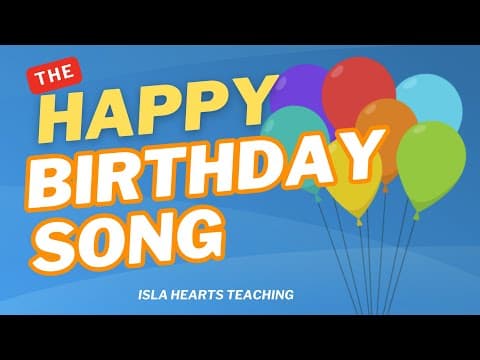 Happy Birthday Song - Happy Birthday to You - Fun Kids Birthday Party Childrens Singalong Tune by Isla Hearts Teaching - Album Art
