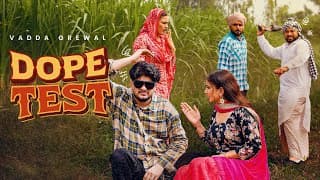 DOPE TEST : Vadda Grewal | Latest Punjabi Songs 2025