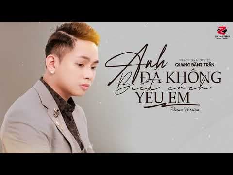 Quang Đăng Trần || Official MV Lyrics by Anh Đã Không Biết Cách Yêu Em (Piano Version) - Album Art