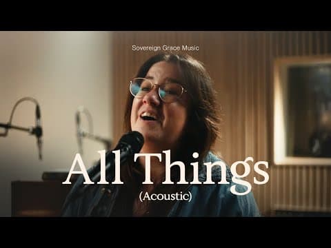 All Things by SovereignGraceMusic - Album Art