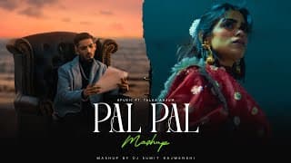 Pal Pal - Afusic X Talha Anjum Ft. Talwiinder | | Pal Pal Mashup