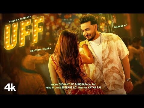 UFF : Sushant KC | Swastima Khadka | Indrakala Rai | New Hindi Song | by T-Series - Album Art