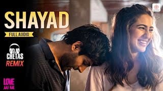Shayad - DJ Chetas | Arijit Singh | Kartik Aaryan | Sara Ali Khan | Pritam | Love Aaj Kal