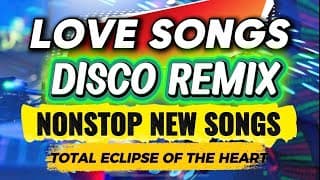 NONSTOP NEW SONGS LOVE SONGS DISCO REMIX 2025 