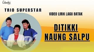 Trio Superstar - Ditikki Naung Salpu
