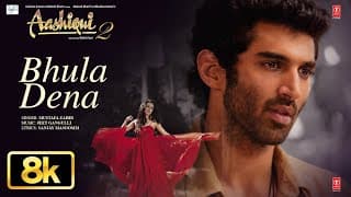 Bhula Dena Mujhe 8K Full Song | Aashiqui 2 | Aditya Roy Kapur, Shraddha Kapoor | Mustafa Zahid