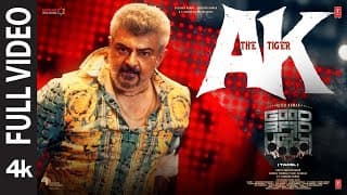 Full : Ak The Tiger | Good Bad Ugly | Ajith | Darkkey | GV Prakash | Adhik Ravichandran