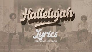 Hallelujah Lyrics Stream Of Life Choir