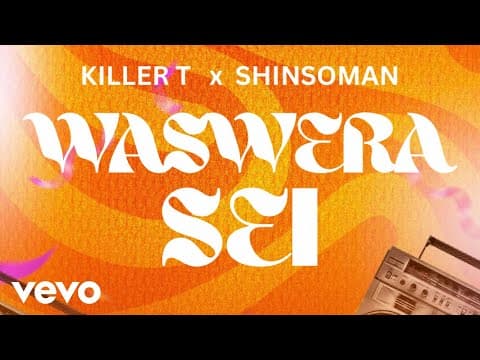 Waswera Sei (feat. Shinsoman) by Killer T - Album Art