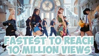 Fastest K-pop to reach 10 million views