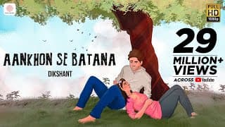 Aankhon Se Batana – Dikshant | Viral Song 2022 |
