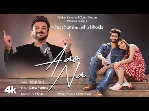 Aao Na : Adnan Sami, Asha Bhosle | Avinash Mishra, Eisha Singh | Kunaal Vermaa | Bhushan K by T-Series - Album Art