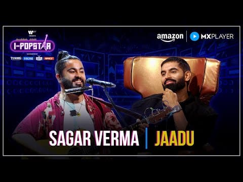 Jaadu | Sagar Verma | I-Popstar : Vol.1 | EP01 | Amazon MX Player by Warner Music India - Album Art