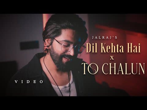 Dil Kehta Hai x To Chalun - | New Mashups 2025 by JalRaj - Album Art